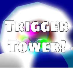 Trigger tower!