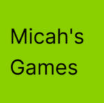 Micah's Games