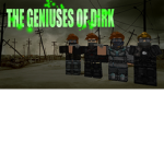 The Geniuses of Dirk Squad (AR Squad)