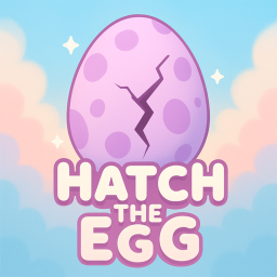 [NEW!] Hatch The Egg! 🥚