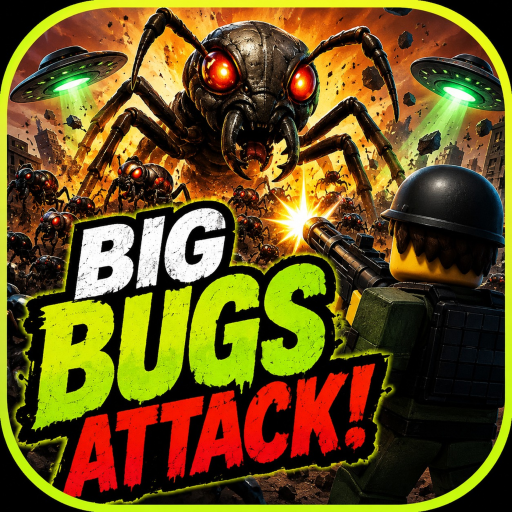 BIG BUGS ATTACK