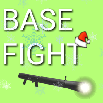 BASE FIGHT! [NEW]