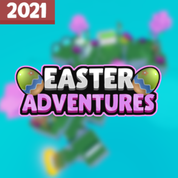 Easter Adventures 2021 [NEW]