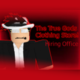 Hiring office for The True Gods. Clothing Store