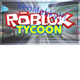 VenMakky Tycoon [ Beta ]