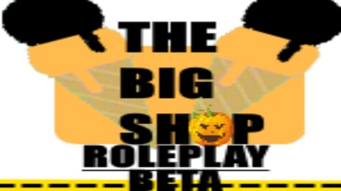 The Big Shop Roleplay Role (Alpha) (EXPANSION)