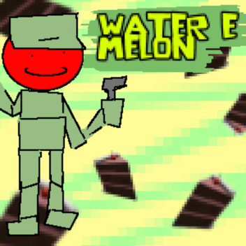Water E melon (UPDATE!)