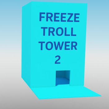 freeze troll tower 2