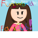 Fun World fan club!