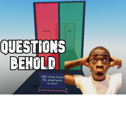 Questions Behold!