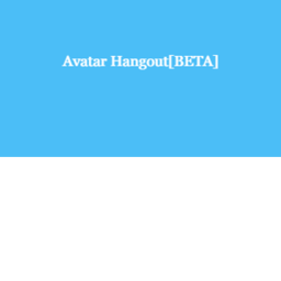 Avatar Hangout[BETA]