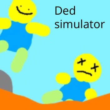 ded simulator (the update of all time)