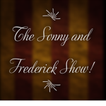 The Sonny and Frederick show!