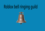 Roblox bell ringing guild
