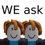 WE ask