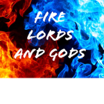 Fire lords and gods