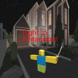 Fight In A Mansion!