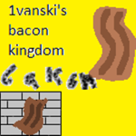 1vanski's bacon kingdom