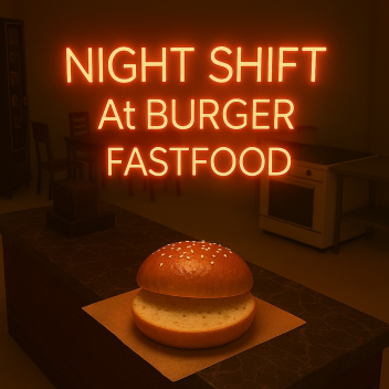 (RP) *Night Shift At Burger Fastfood*