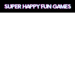 Super Happy Fun Games