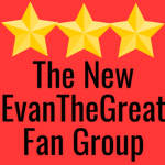 The New EvanTheGreat Fan Club