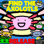 Find The Axolotls! 🐟 (19) [RELEASE]