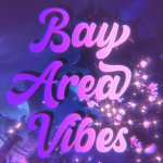 Bay Area Vibes