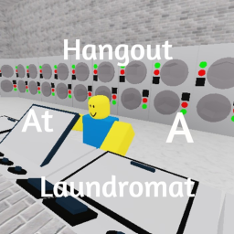 Hangout at a Laundromat!