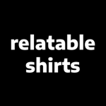 relatable shirts group