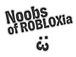 Noobs of ROBLOXia
