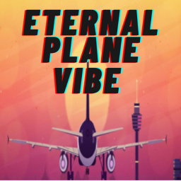 Eternal Plane Vibe