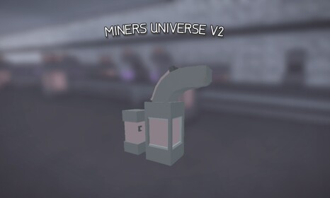 Miners Universe Tycoon V2 [MAP UPDATE]