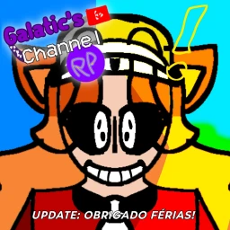 Galatic's Channel RP! (THANKS VACATION!) icon