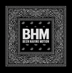 BHM(been having motion)