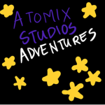 Atomix Studios Adventures!