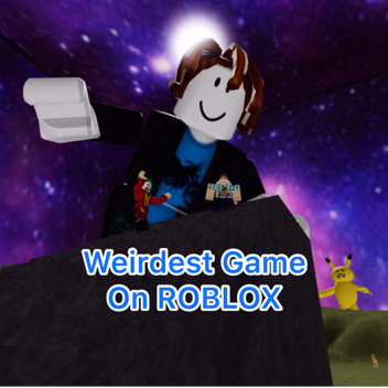 Weirdest Game On ROBLOX