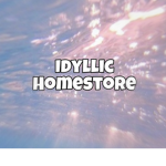 •Idyllic Homestore•