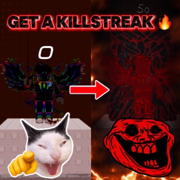 [🦠] Get a Killstreak!🔥 [BETA]