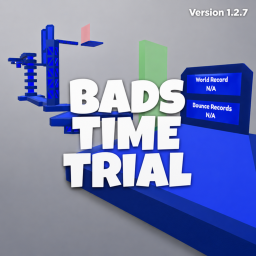 {Coming Soon} Bads Time Trial