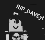 RIP_DAVE gang
