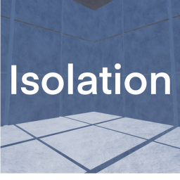 The Isolation Experience