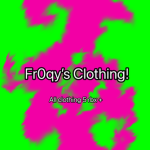 Fr0qy’s Clothing!