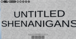 Untitled Shenanigans