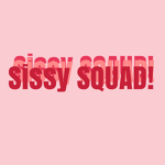 Sissy SQUAD OFICIAL!