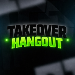Takeover Hangout