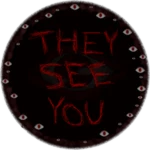 THEY SEE YOU