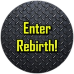 Enter Rebirth!