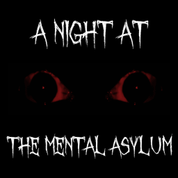 A Night At The Mental Asylum | Nightmare Mode