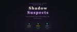 Shadow Suspects