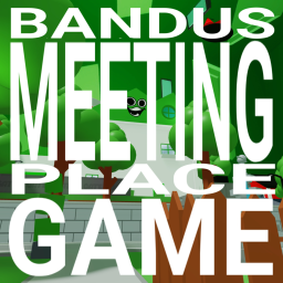 (CANCELED) ¡Bandu's Meeting Place Game!